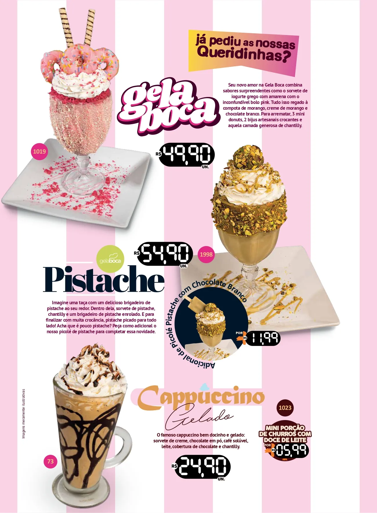 Queridinhas: taças Gela Boca, Pistache e Cappuccino Gelado